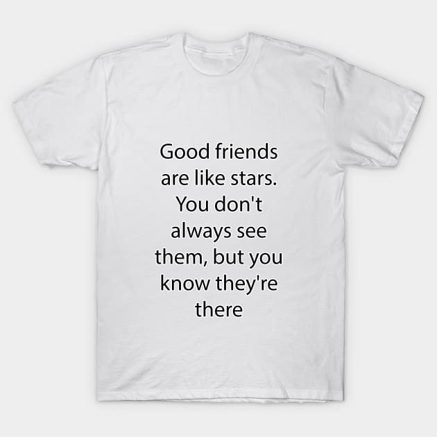 Friendship Quote 11 T-Shirt by Park Windsor